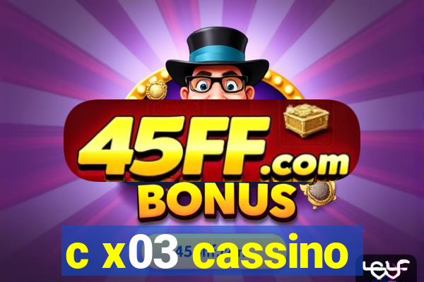 c x03 cassino
